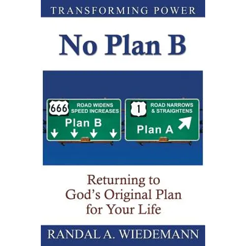 No Plan B: Returning to God's Original Plan for Your Life - Paperback