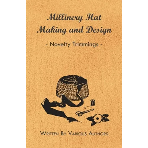 Millinery Hat Making and Design - Novelty Trimmings - Paperback