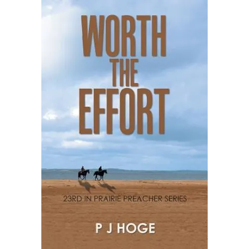 Worth the Effort: 23Rd in Prairie Preacher Series - Paperback