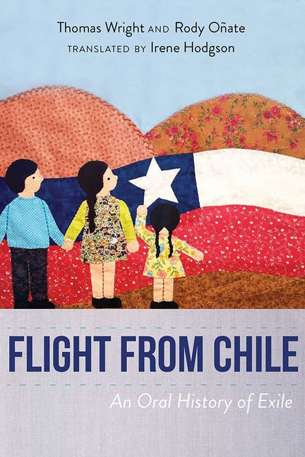 Flight from Chile: An Oral History of Exile - Paperback