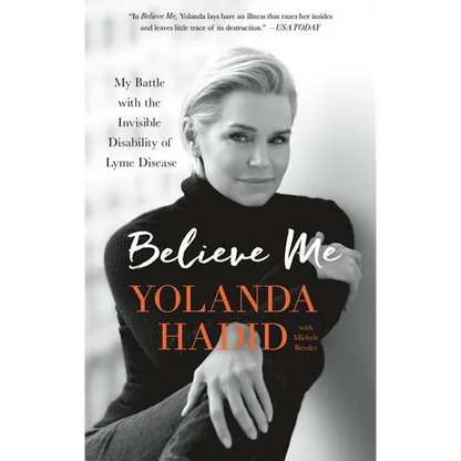 Believe Me: My Battle with the Invisible Disability of Lyme Disease - Paperback