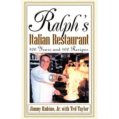 Ralph's Italian Restaurant: 100 Years and 100 Recipes - Paperback