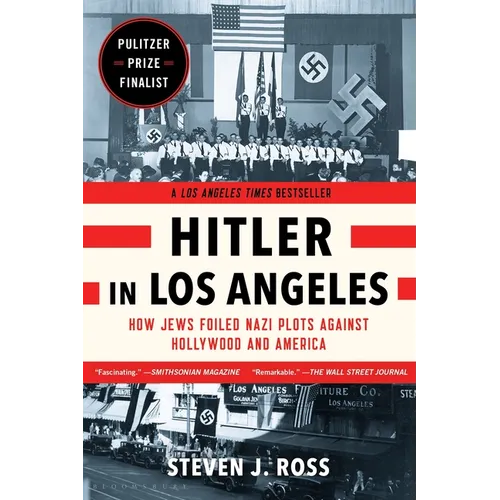 Hitler in Los Angeles: How Jews Foiled Nazi Plots Against Hollywood and America - Paperback