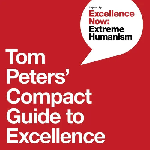 Tom Peters' Compact Guide to Excellence - Paperback