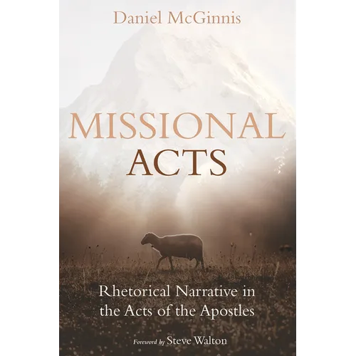 Missional Acts: Rhetorical Narrative in the Acts of the Apostles - Hardcover
