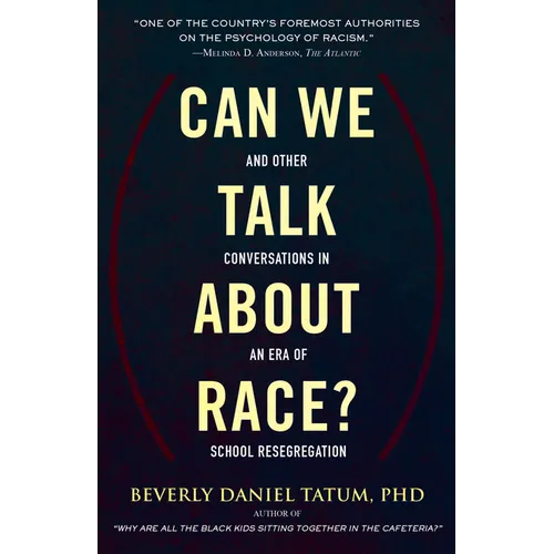 Can We Talk about Race?: And Other Conversations in an Era of School Resegregation - Paperback