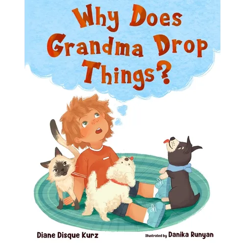 Why Does Grandma Drop Things? - Paperback