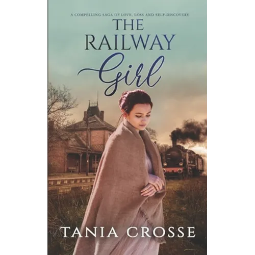 THE RAILWAY GIRL a compelling saga of love, loss and self-discovery - Paperback