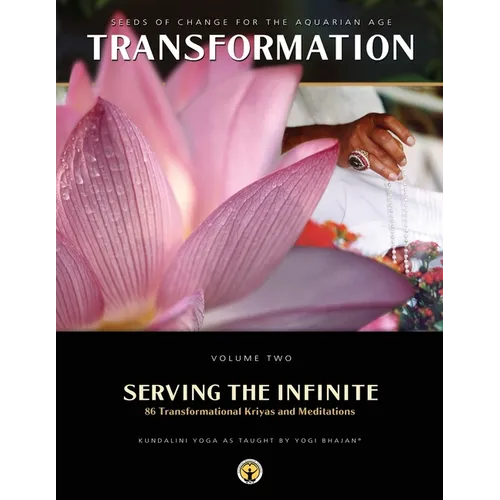 Serving the Infinite: 86 Transformational Kriyas and Meditations - Paperback