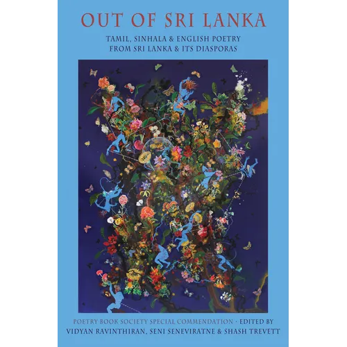 Out of Sri Lanka: Tamil, Sinhala and English Poetry from Sri Lanka and Its Diasporas - Paperback