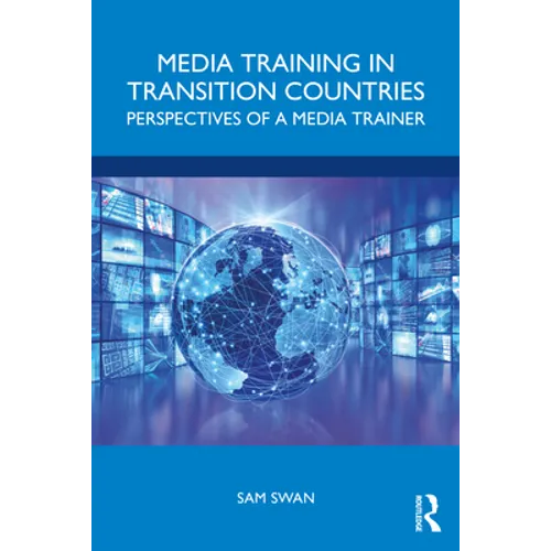 Media Training in Transition Countries: Perspectives of a Media Trainer - Paperback