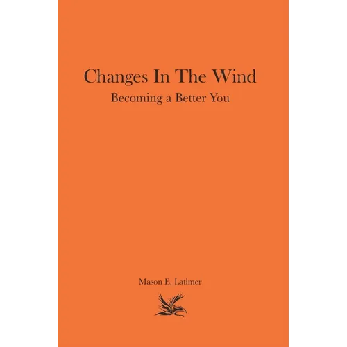 Changes In The Wind: Becoming a Better You - Paperback