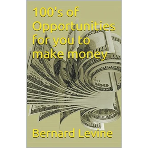 100's of Opportunities for You to Make Money - Paperback