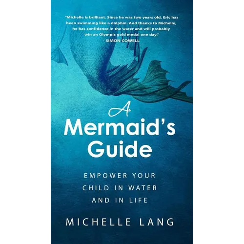 A Mermaid's Guide: Empower Your Child in Water and in Life - Hardcover
