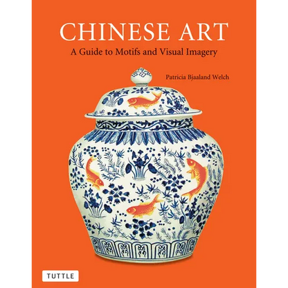 Chinese Art: A Guide to Motifs and Visual Imagery - Paperback