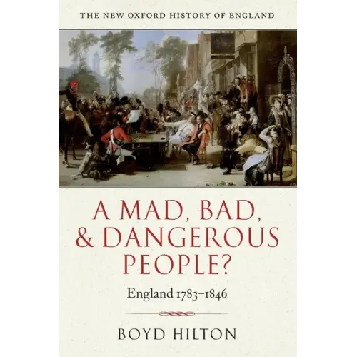A Mad Bad & Dangerous People? England1783-1846 - Paperback