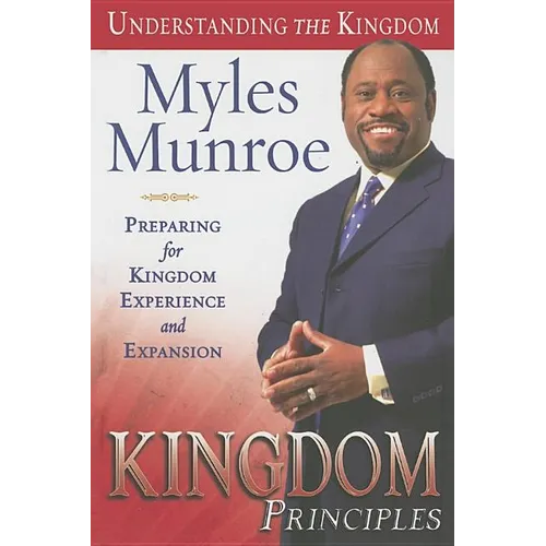 Kingdom Principles: Preparing for Kingdom Experience and Expansion - Hardcover