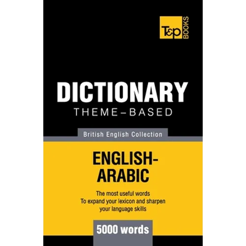 Theme-based dictionary British English-Arabic - 5000 words - Paperback