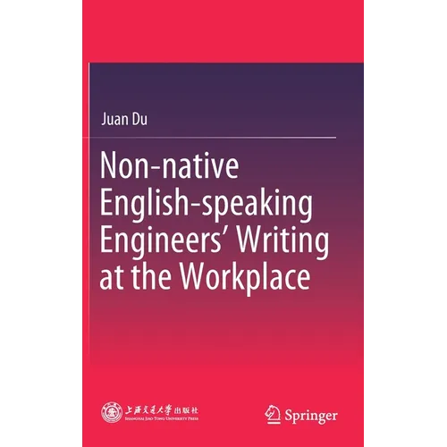 Non-Native English-Speaking Engineers' Writing at the Workplace - Hardcover
