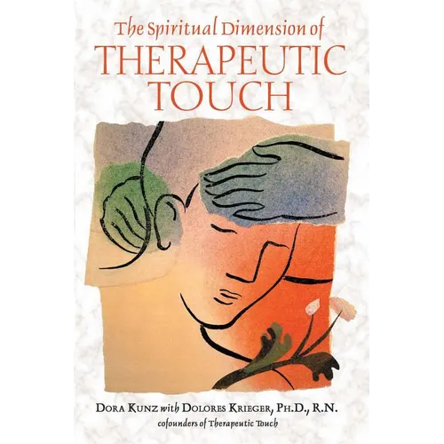The Spiritual Dimension of Therapeutic Touch - Paperback