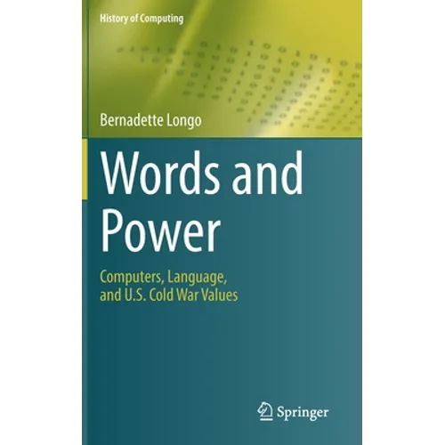 Words and Power: Computers, Language, and U.S. Cold War Values - Hardcover