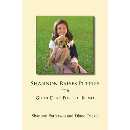 Shannon Raises Puppies for Guide Dogs for the Blind - Paperback