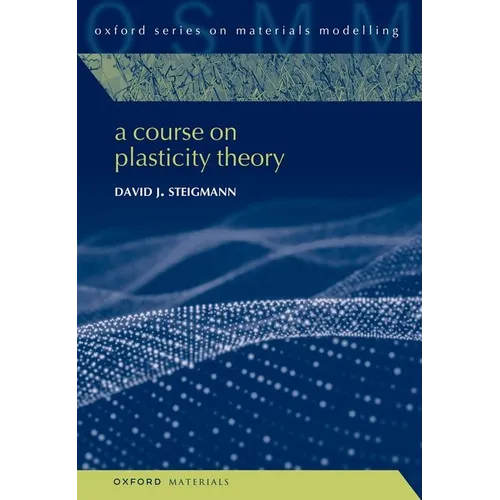 A Course on Plasticity Theory - Hardcover
