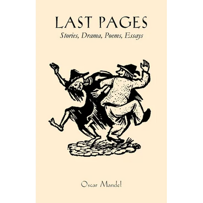 Last Pages: Stories, a Play, Poems, Essays - Paperback