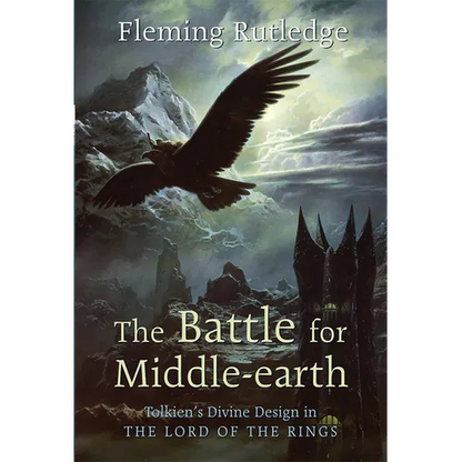 The Battle for Middle-earth: Tolkien's Divine Design in "The Lord of the Rings" - Paperback