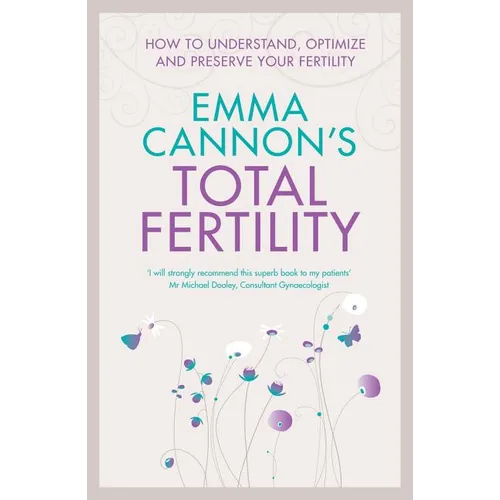 Emma Cannon's Total Fertility: How to understand, optimize and preserve your fertility - Paperback