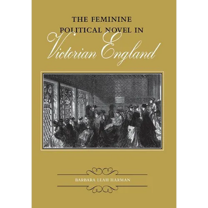 The Feminine Political Novel in Victorian England - Hardcover