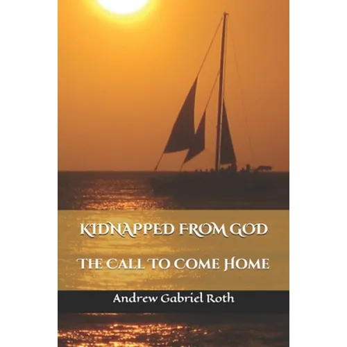 Kidnapped from God: The Call to Come Home - Paperback