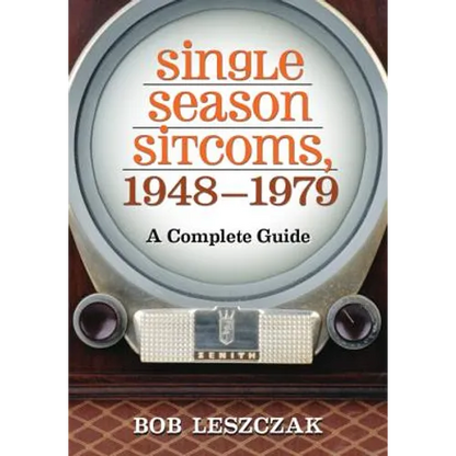 Single Season Sitcoms, 1948-1979: A Complete Guide - Paperback