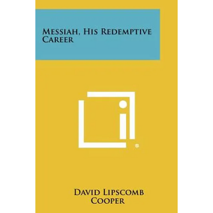 Messiah, His Redemptive Career - Paperback