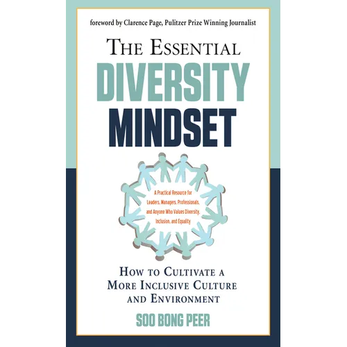 The Essential Diversity Mindset: How to Cultivate a More Inclusive Culture and Environment - Paperback