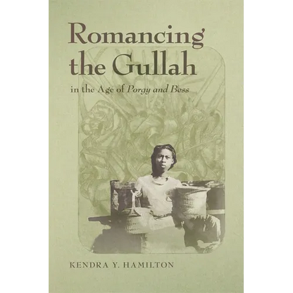 Romancing the Gullah in the Age of Porgy and Bess - Paperback