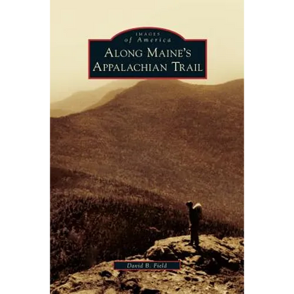 Along Maine's Appalachian Trail - Hardcover