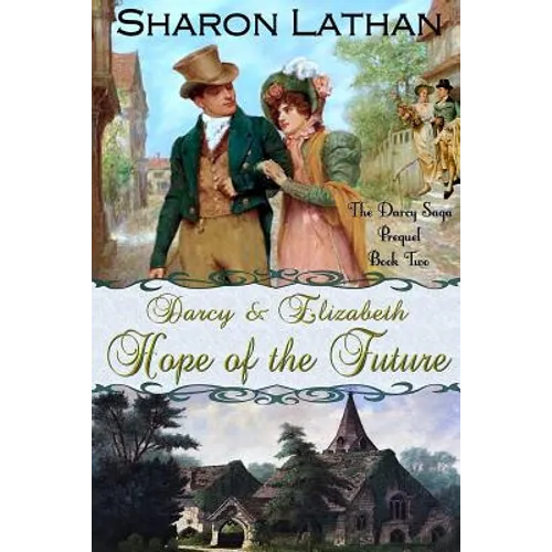 Darcy and Elizabeth: Hope of the Future - Paperback
