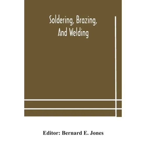 Soldering, Brazing, And Welding - Paperback