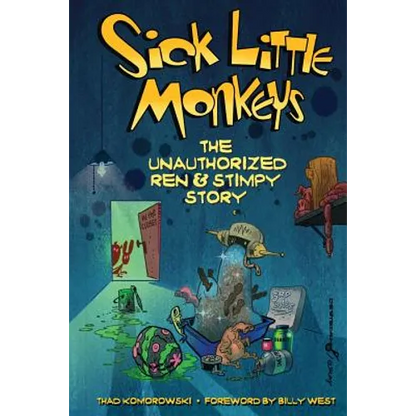 Sick Little Monkeys: The Unauthorized Ren & Stimpy Story - Paperback