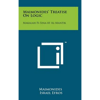 Maimonides' Treatise On Logic: Makalah Fi-Sina-At Al-Mantik - Hardcover