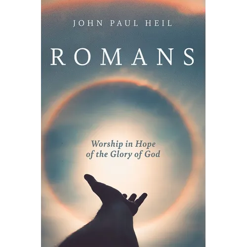 Romans: Worship in Hope of the Glory of God - Hardcover