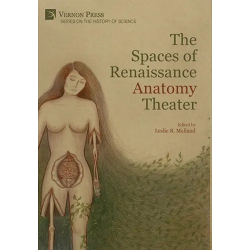 The Spaces of Renaissance Anatomy Theater - Hardcover