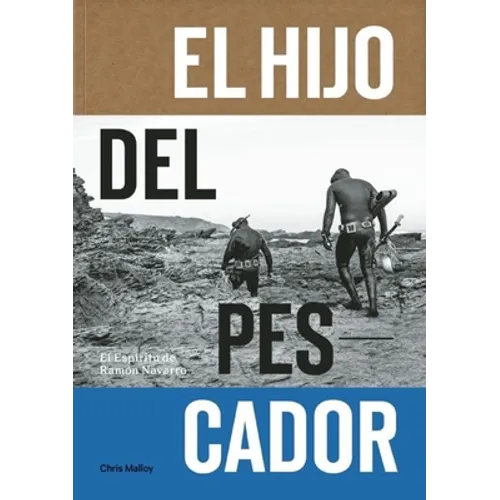 El Hijo del Pescador: El Espiritu de Ramon Navarro - Paperback