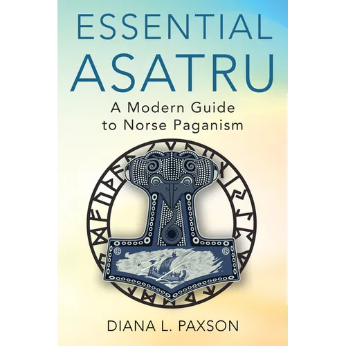 Essential Asatru: A Modern Guide to Norse Paganism - Paperback