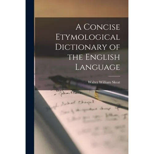 A Concise Etymological Dictionary of the English Language - Paperback