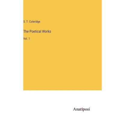 The Poetical Works: Vol. 1 - Hardcover