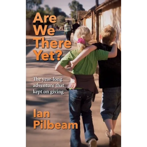 Are we there yet?: The year-long adventure that kept on giving - Paperback