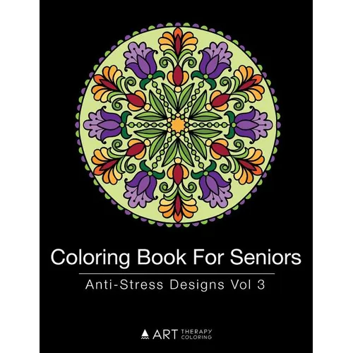 Coloring Book For Seniors: Anti-Stress Designs Vol 3 - Paperback
