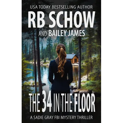 The 34 in the Floor: A Sadie Gray FBI Mystery Series - Paperback